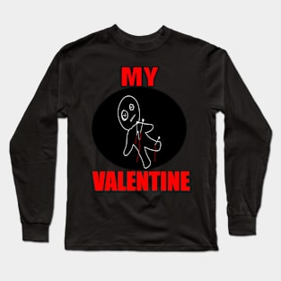 My valentine dark humor Long Sleeve T-Shirt